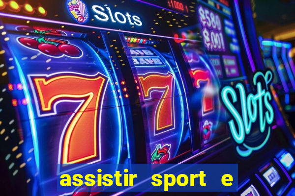 assistir sport e ponte preta